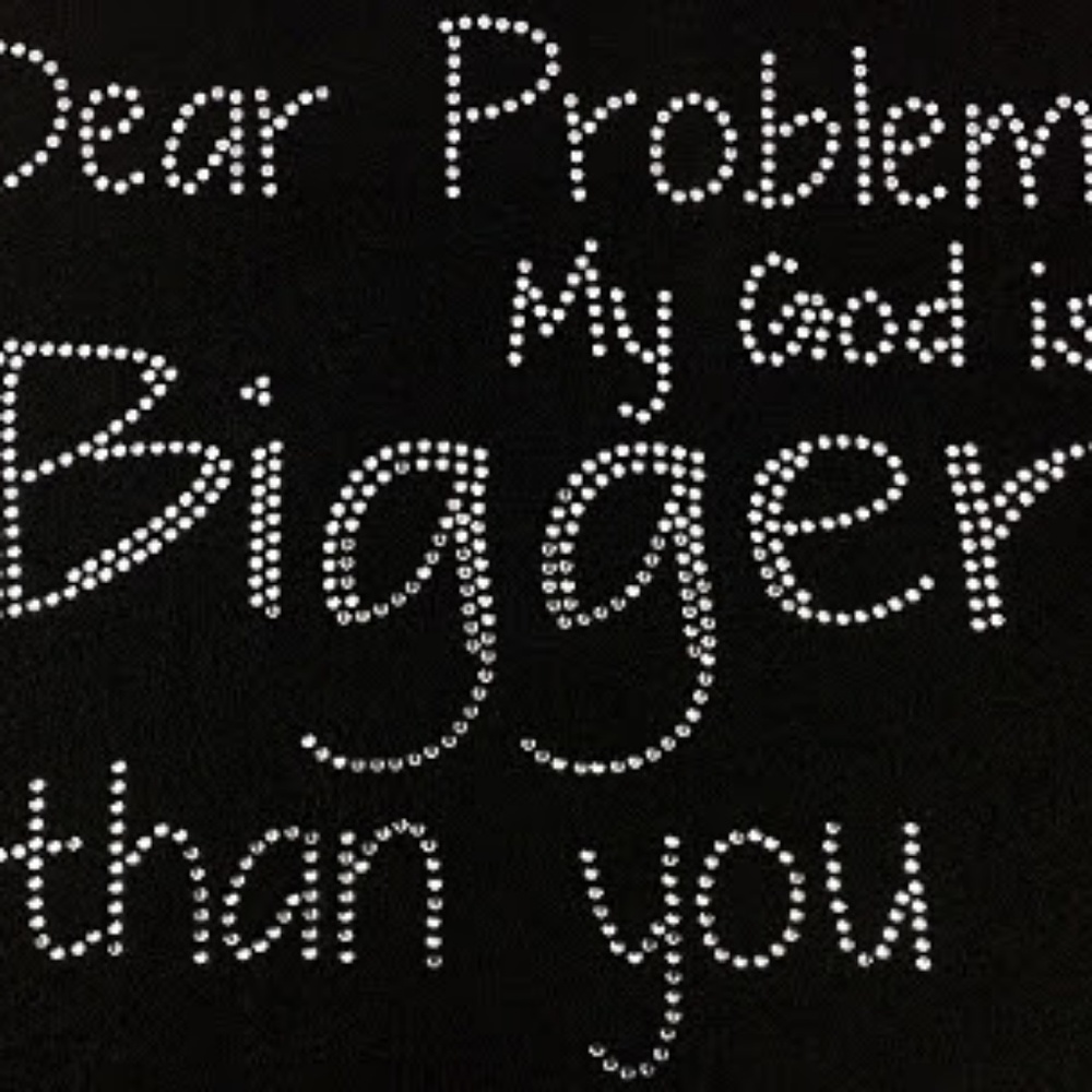 Problem my God us bigger than you rhinestone t-shirt